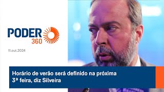 Horário de verão será definido na próxima 3ª feira diz Silveira [upl. by Eycal]