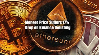 Monero Price Suffers 17 Drop on Binance Delisting [upl. by Carlick]