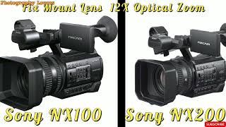 Sony NX100 Vs NX200  कौनसा कैमरा बेस्ट है  Which camera is best  Nx Camera Full Setting [upl. by Shepperd397]