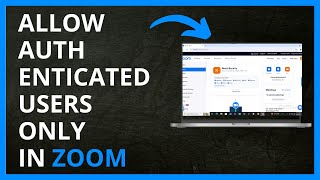 How To Allow Authenticated Users Only in Zoom in 2024 [upl. by Marybelle469]