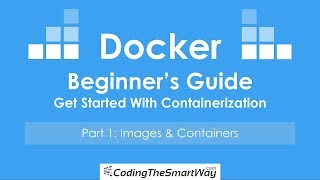 Docker  Beginners Guide  Getting Started With Containerization  Part 1 Images amp Containers [upl. by Hartman]