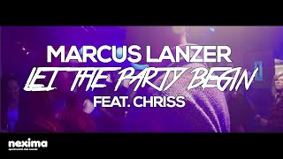 MARCUS LANZER feat Chriss  Let The Party Begin [upl. by Krischer124]