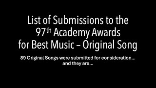 97th Academy Awards  Best Music  Original Song LONGLIST Submission [upl. by Liryc]