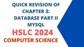 Quick Revision of Chapter 3 Database part 2 MySQL  For HSLC 2024 [upl. by Ameh918]