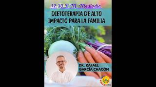 Dietoterapia de Alto Impacto para la Familia Dr Rafael Chacón [upl. by Dagall]