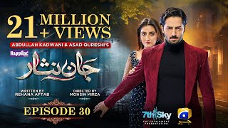 Jaan Nisar Ep 30  Eng Sub  Digitally Presented by Happilac Paints  12th July 2024  Har Pal Geo [upl. by Lempres]