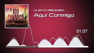 Nuevo Regimen  Aquí Conmigo Audio [upl. by Nevarc]