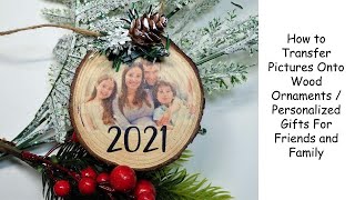 How to transfer picture onto wooden ornament  Ornament DIY  Personalized Gifts  Dollar Tree DIY [upl. by Arleen51]