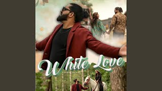 White Love [upl. by Abner]