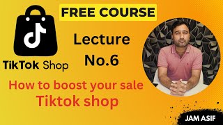 How to boost your sale Run shop ads and boost tiktok shop sale increase your sale lecture  06 [upl. by Nnayhs]