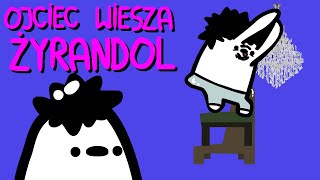 OJCIEC WIESZA ŻYRANDOL [upl. by Eecart]