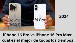 iPhone 16 Pro vs iPhone 16 Pro Max No te equivoques al elegir la opción [upl. by Erialc]