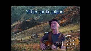 SIFFLER SUR LA COLLINE [upl. by Violette]