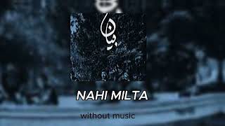 Bayaan  Nahin Milta  vocals onlywithout music  slowed and reverb [upl. by Gairc]