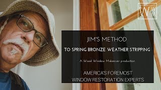 Method to Weather Strip Casement Windows with Spring Bronze Featuring Jim Baxter [upl. by Ellenwad]