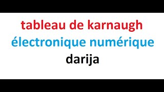 tableau de karnaugh  électronique numérique  darija [upl. by Trumann244]