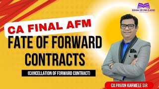 Fate of forward Contract or Cancellation of Forward Contract Details Lectures with all Questions [upl. by Eisnil]