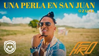 Ozuna  Una Perla En San Juan Video Oficial  Afro [upl. by Eldwon]