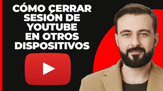 ¡Como Cerrar Sesión En Youtube Desde Otros Dispositivos [upl. by Matias]