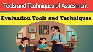 Tools and techniques of assessment  Tools and techniques of evaluation [upl. by Eelytsirk770]