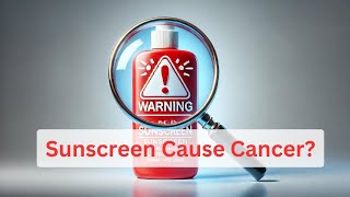 Does Sunscreen Cause Cancer The Truth Revealed [upl. by Noimad]