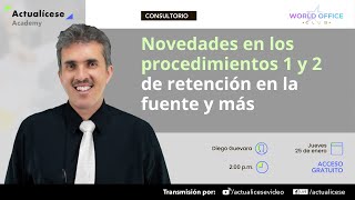 Novedades en los procedimientos 1 y 2 de retención en la fuente y más [upl. by Wyon]