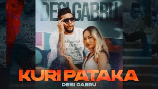 KURI PATAKA Official Video Song ►DESI GABRU [upl. by Esbenshade337]