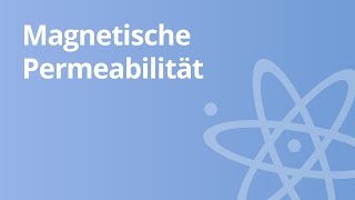 Physik Magnetische Permeabilität µ  Physik  Elektromagnetismus [upl. by Anreval408]