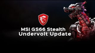 MSI GS66 Stealth Undervolt Update [upl. by Earaj]