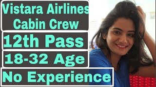 Vistara Airlines Recruitment Cabin Crew amp Cabin Crew Incharge Job Vacancy January 2019 [upl. by Ahtis]