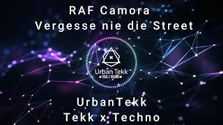 RAF Camora  Vergesse nie die Street Tekk  Urban Tekk [upl. by Reede]