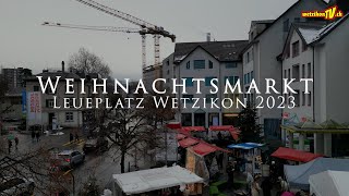 Weihnachtsmarkt Wetzikon 2023 [upl. by Laehpar]