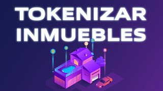 TOKENIZAR INMUEBLES 💰 LA REVOLUCIÓN del REAL ESTATE [upl. by Arerrac781]