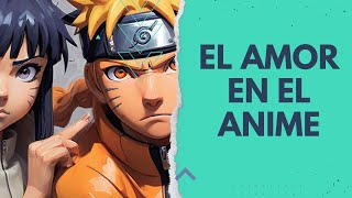 EL AMOR EN EL ANIME Tres Relaciones Emblemáticas [upl. by Clie]