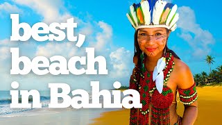 Best Beaches in Brazil  Caraiva Bahia  Land of the Pataxo tribe [upl. by Hartman754]