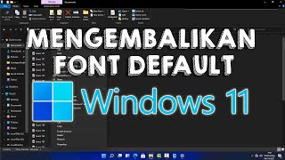 Cara Mengembalikan Font Default Laptop Windows 11 [upl. by Nyliret]