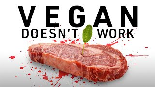 Vegan diets dont work Heres why [upl. by Humpage]