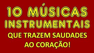 10 Músicas Instrumentais que não Esquecemos [upl. by Laraine797]