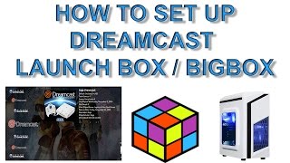 How To Set Up Dreamcast In Launchbox  BigBox NullDC [upl. by Chemar]