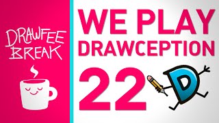 We Play Drawception 22  DRAWFEE BREAK [upl. by Whitehurst686]