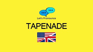 How to Pronounce TAPENADE in American English and British English [upl. by Rehpetsirhc]