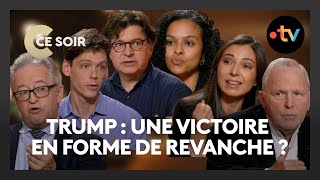 On analyse la victoire de Donald Trump  C Ce Soir du 7 novembre 2024 [upl. by Shipley87]