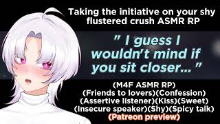 MILD SPICE Taking the initiative on your shy flustered crush M4F ASMR RPFriends 2 loversKiss [upl. by Esilenna]