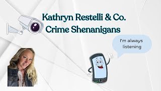 Kathryn Restelli and Family Crime Shenanigans [upl. by Stearns]