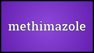 Methimazole Meaning [upl. by Attwood834]