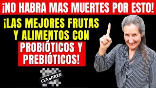 LAS 6 MEJORES FRUTAS INCLUYENDO AGUACATE CON PROBIÓTICOS Y PREBIÓTICOS  MUERTES NO OCURREN CON ESTO [upl. by Torrlow]