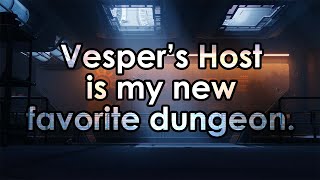 Vespers Host is a great dungeon and I wanna talk about it [upl. by Fawna942]