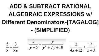 SIMPLIFIEDAdd and Subtract Rational Algebraic Expressions w DIFFERENT DenominatorsTAGALOG [upl. by Nyliac]