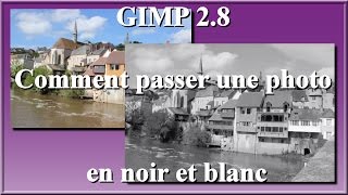 GIMP 28 comment passer une photo en noir et blanc [upl. by Carberry978]