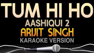 Tum Hi Ho Karaoke with Lyrics Full Song  Aashiqui 2  Arijit Singh  SingTunes [upl. by Bertram]